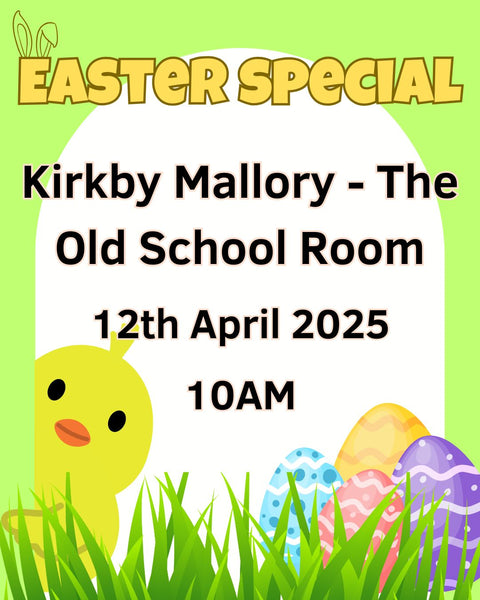 Easter Special - Kirkby Malllory - 12th April 10AM