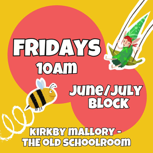 Fridays - Kirkby Mallory - 5 week block - 10AM