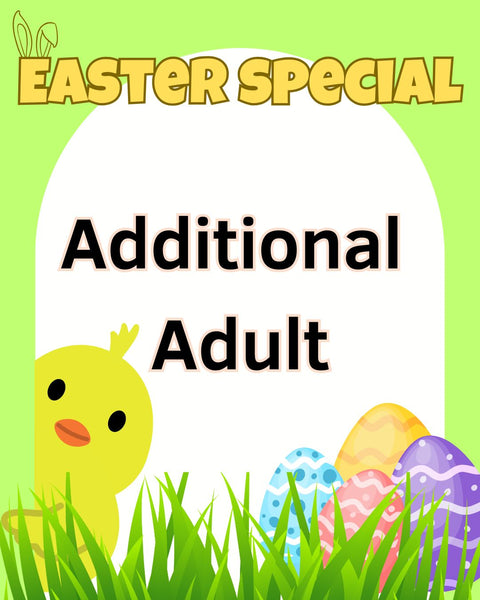 Easter Special - Additional Adult