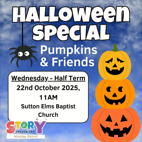 Wednesday - Sutton in the Elms - 22nd October - 11AM - Pumpkins & Friends Halloween Special